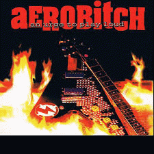 Aerobitch : An Urge to Play Loud